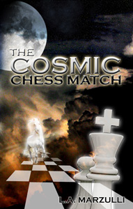 The Cosmic Chess Match by LA Marzulli